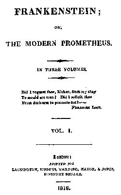 The frontispiece of the first edition of "Frankenstein; or, the Modern Prometheus" -  London: Lackington, Hughes, Harding, Mavor, and Jones, 1818. 