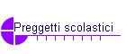 Preggetti scolastici