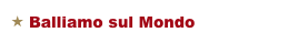  Balliamo sul Mondo